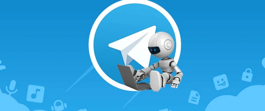 ربات تلگرامی؛ آشنایی با عملکرد ربات‌ها و معرفی بهترین ربات های تلگرام
