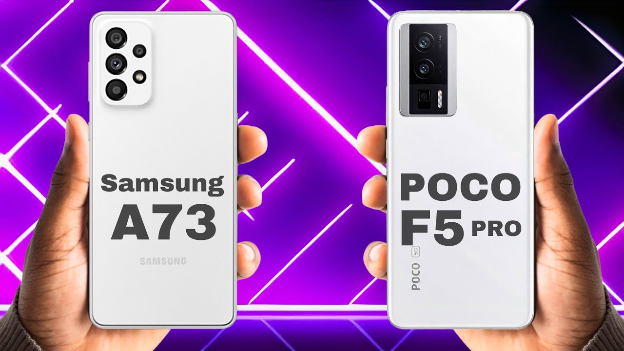مقایسه پوکو f5 پرو با گوشی a73: جدال برترین‌ میان‌رده ها