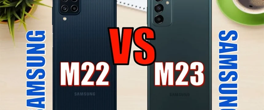 مقایسه گوشی m23 با m22